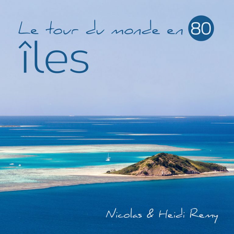 Cover of our first photo book, soon to be published (in French) : "Le tour du monde en 80 îles"
